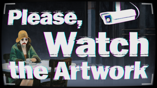 Please Watch The Artwork: A Unique Gaming Experience Awaits